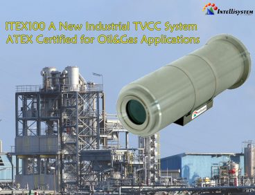 ITEX100 A New Industrial TVCC System ATEX Certified for Oil&Gas Applications - Intellisystem - Randieri HD